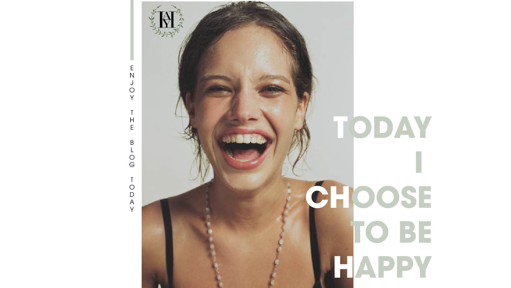 Today I Choose To Be Happy