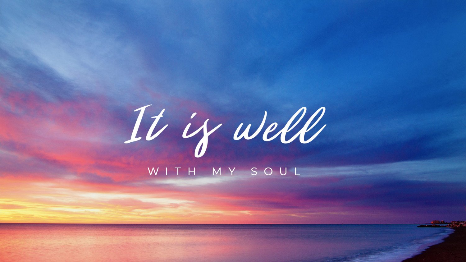 It is well with my soul