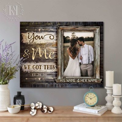 Hayooo Personalized Canvas Best Valentine's Day Gift For Her You And Me We Got This